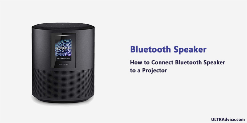 Connecting Bluetooth Speaker to Projector - ULTRAdvice.com