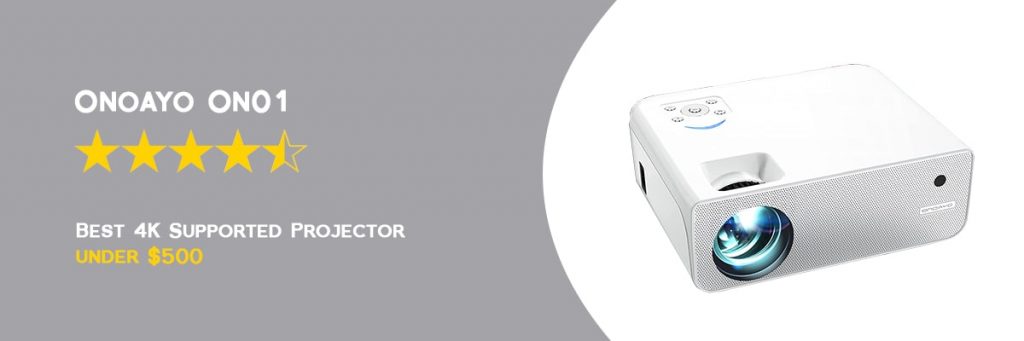 ONOAYO ON01 - Best 4K Supported Projector Under $500 - ULTRAdvice