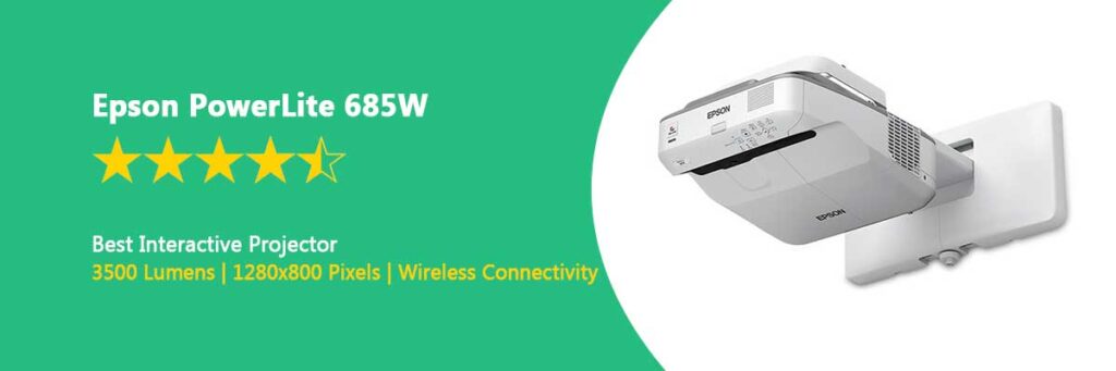Epson PowerLite 685W - Best Interactive Projector for Classroom, Office and Business Presentations